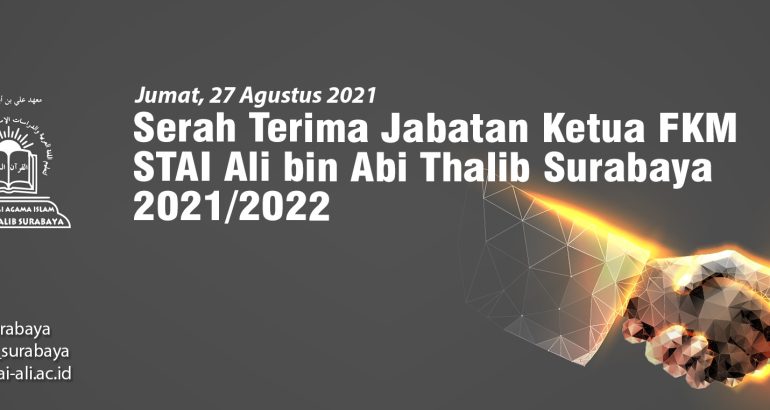 Sertijab Ketua FKM STAI Ali bin Abi Thalib Surabaya Tahun 2021/2022
